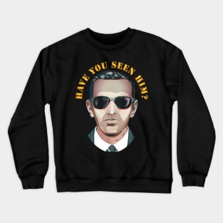 Have You Seen Him - DB Cooper Crewneck Sweatshirt